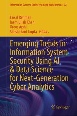 Emerging Trends in Information System Security Using AI & Data Science for  Next-Generation Cyber Analytics