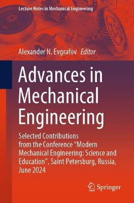 Advances in Mechanical Engineering: Selected Contributions from the Conference Modern Mechanical Engineering:  Science and Education, Saint Petersburg, Russia, June 2024