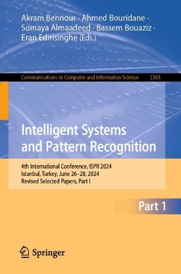 Intelligent Systems and Pattern Recognition: 4th International Conference, ISPR 2024, Istanbul, Turkey, June 26-28, 2024,  Revised Selected Papers, Part I