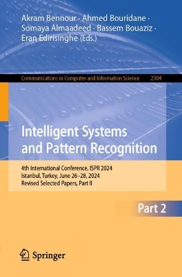 Intelligent Systems and Pattern Recognition: 4th International Conference, ISPR 2024, Istanbul, Turkey, June 26-28, 2024,  Revised Selected Papers, Part II