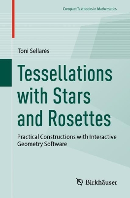 Tessellations with Stars and Rosettes: Practical Constructions with Interactive Geometry Software