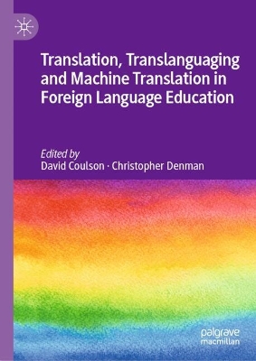 Translation, Translanguaging and Machine Translation in Foreign Language  Education