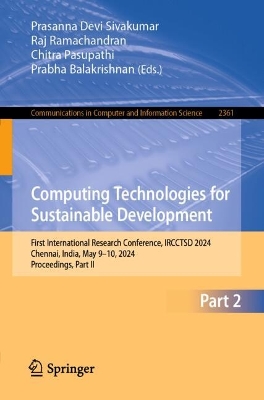 Computing Technologies for Sustainable Development: First International Research Conference, IRCCTSD 2024, Chennai, India, May 9-10, 2024, Proceedings, Part II