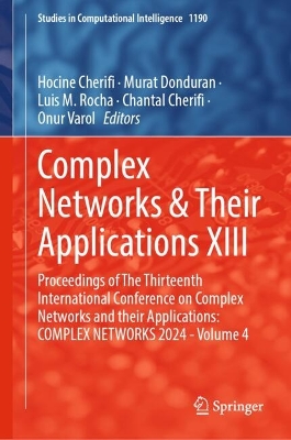 Complex Networks & Their Applications XIII: Proceedings of The Thirteenth International Conference on Complex Networks  and their Applications: COMPLEX NETWORKS 2024 - Volume 4
