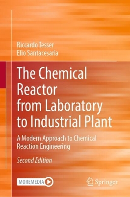 Chemical Reactor from Laboratory to Industrial Plant: A Modern Approach to Chemical Reaction Engineering Second Edition 2025