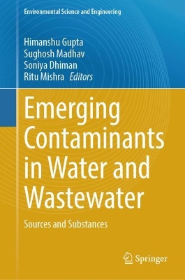 Emerging Contaminants in Water and Wastewater: Sources and Substances