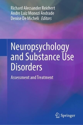 Neuropsychology and Substance Use Disorders: Assessment and Treatment