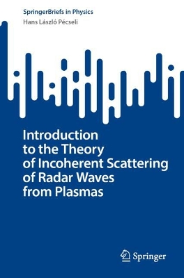Introduction to the Theory of Incoherent Scattering of Radar Waves from  Plasmas