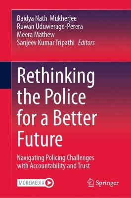 Rethinking the Police for a Better Future: Navigating Policing Challenges with Accountability and Trust