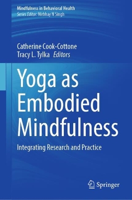 Yoga as Embodied Mindfulness: Integrating Research and Practice