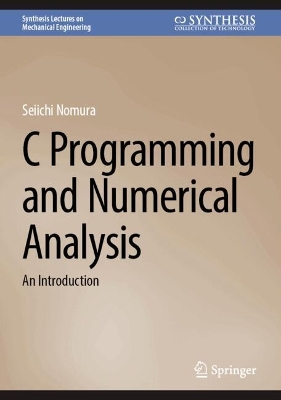 C Programming and Numerical Analysis: An Introduction Second Edition 2025