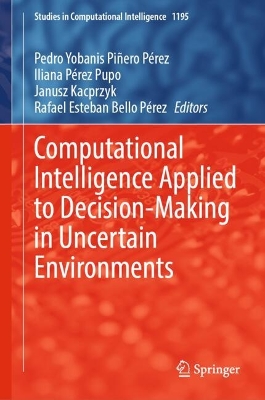 Computational Intelligence Applied to Decision-Making in Uncertain  Environments