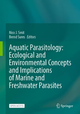 Aquatic Parasitology: Ecological and Environmental Concepts and Implications  of Marine and Freshwater Parasites