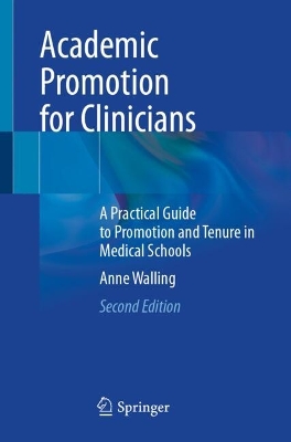 Academic Promotion for Clinicians: A Practical Guide to Promotion and Tenure in Medical Schools Second Edition 2024