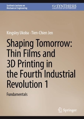 Shaping Tomorrow: Thin Films and 3D Printing in the Fourth Industrial  Revolution 1: Fundamentals