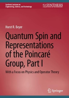 Quantum Spin and Representations of the Poincaré Group, Part I: With a Focus on Physics and Operator Theory