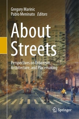 About Streets: Perspectives on Urbanism, Architecture, and Placemaking