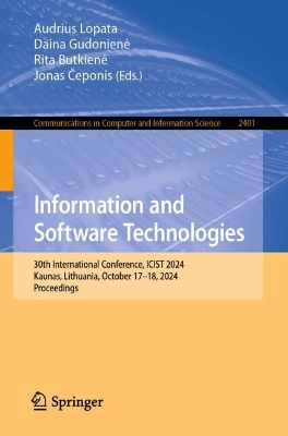 Information and Software Technologies: 30th International Conference, ICIST 2024, Kaunas, Lithuania, October 1718,  2024, Proceedings
