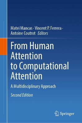 From Human Attention to Computational Attention: A Multidisciplinary Approach Second Edition 2025