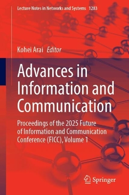 Advances in Information and Communication: Proceedings of the 2025 Future of Information and Communication Conference  (FICC), Volume 1