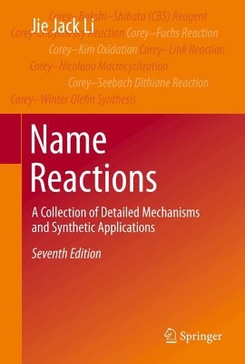 Name Reactions: A Collection of Detailed Mechanisms and Synthetic Applications Seventh Edition 2025