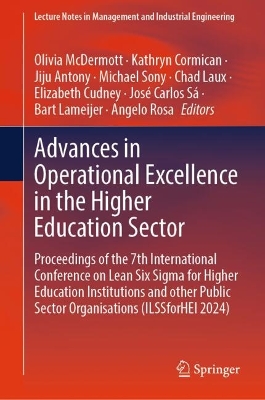 Advances in Operational Excellence in the Higher Education Sector: Proceedings of the 7th International Conference on Lean Six Sigma for Higher  Education Institutions and other Public Sector Organisations (ILSSforHEI 2024)