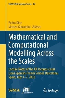 Mathematical and Computational Modelling Across the Scales: Lecture Notes of the XX Jacques-Louis Lions Spanish-French School,  Barcelona, Spain, July 3-7, 2023