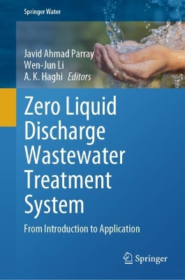 Zero Liquid Discharge Wastewater Treatment System: From Introduction to Application