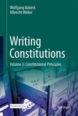 Writing Constitutions: Vol. 3: Constitutional Principles