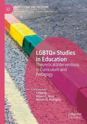 LGBTQplus Studies in Education: Theoretical Interventions in Curriculum and Pedagogy