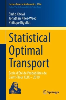 Statistical Optimal Transport: École d'Été de Probabilités de Saint-Flour XLIX  2019