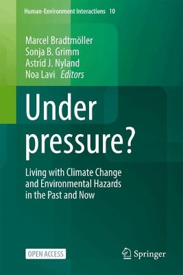 Under Pressure?: Living with Climate Change and Environmental Hazards in the Past and Now