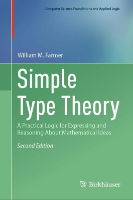 Simple Type Theory: A Practical Logic for Expressing and Reasoning About Mathematical Ideas Second Edition 2025