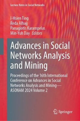 Advances in Social Networks Analysis and Mining: Proceedings of the 16th International Conference on Advances in Social  Networks Analysis and Mining - ASONAM 2024 Volume 2