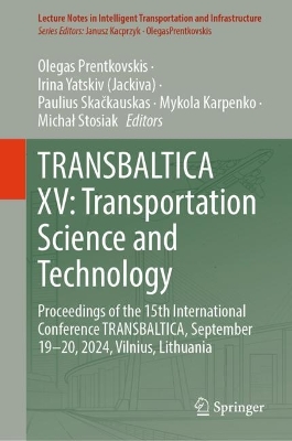TRANSBALTICA XV: Transportation Science and Technology: Proceedings of the 15th International Conference TRANSBALTICA, September  1920, 2024, Vilnius, Lithuania
