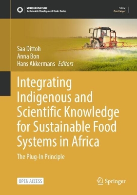 Integrating Indigenous and Scientific Knowledge for Sustainable Food Systems  in Africa: The Plug-In Principle