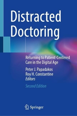 Distracted Doctoring: Returning to Patient-Centered Care in the Digital Age Second Edition 2025