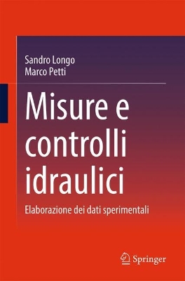 Misure e controlli idraulici: Elaborazione dei dati sperimentali 2a ed. 2025