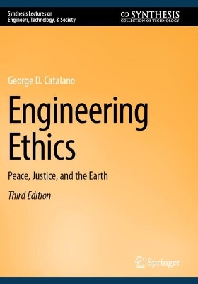Engineering Ethics: Peace, Justice, and the Earth Third Edition 2025