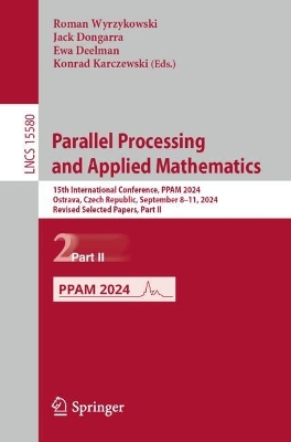 Parallel Processing and Applied Mathematics: 15th International Conference, PPAM 2024, Ostrava, Czech Republic, September  811, 2024, Revised Selected Papers, Part II