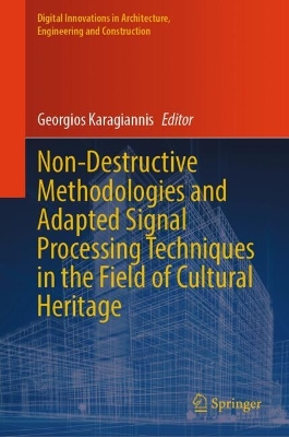 Non-Destructive Methodologies and Adapted Signal Processing Techniques in  the Field of Cultural Heritage