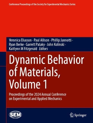 Dynamic Behavior of Materials, Volume 1: Proceedings of the 2024 Annual Conference on Experimental and Applied  Mechanics