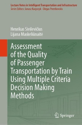 Assessment of the Quality of Passenger Transportation by Train Using  Multiple Criteria Decision Making Methods