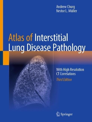 Atlas of Interstitial Lung Disease Pathology: With High Resolution CT Correlations Third Edition 2025