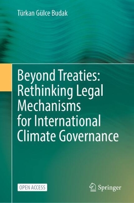 Beyond Treaties: Rethinking Legal Mechanisms for International Climate  Governance