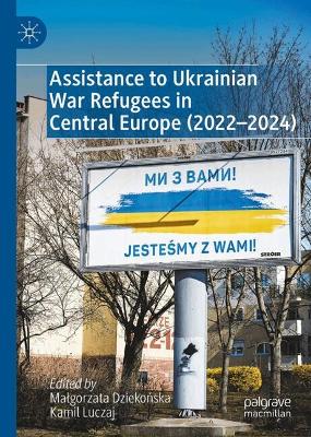 Assistance to Ukrainian War Refugees in Central Europe (2022-2024): Assistance to Ukrainian War Refugees in Central Europe (2022-2024)
