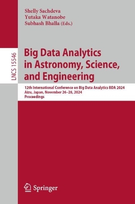 Big Data Analytics in Astronomy, Science, and Engineering: 12th International Conference on Big Data Analytics, BDA 2024, Aizu, Japan,  November 2628, 2024, Proceedings