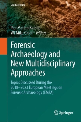 Forensic Archaeology and New Multidisciplinary Approaches: Topics Discussed During the 2018-2023 European Meetings on Forensic  Archaeology (EMFA)