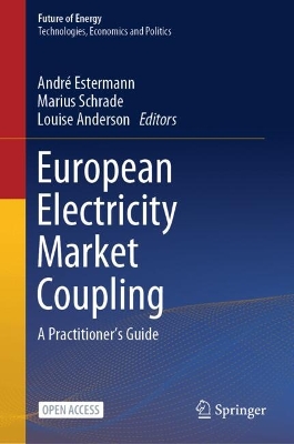 European Electricity Market Coupling: A Practitioners Guide