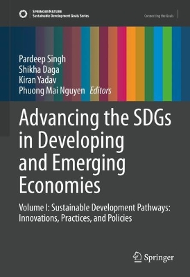 Advancing the SDGs in Developing and Emerging Economies: Volume I: Sustainable Development Pathways: Innovations, Practices, and  Policies